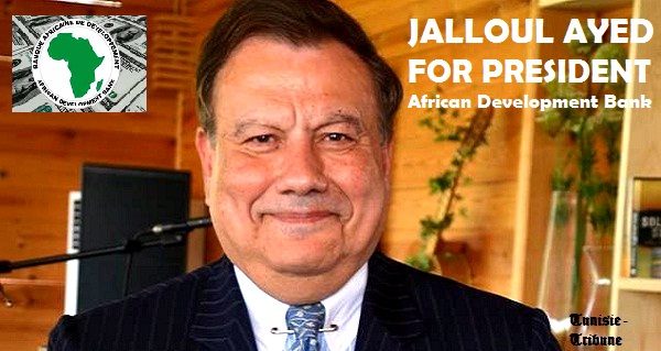 - Ifrikya-tous unis derrière Jalloul Ayed-candidat de la Tunisie à la présidence de la BAD- Tunisie-Tribune - 0