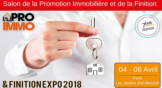 7ème salon de la promotion immobilière et de la finition «PRO-IMMO 2018» du 4 au 8 Avril 2018 Centre des Expositions Jardins d’el Menzah Tunis