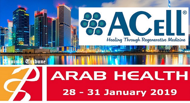 ACell, spécialisé en médecine régénérative, annonce sa participation au Salon « Arab Health 2019 » (28-31 janvier à Dubaï)