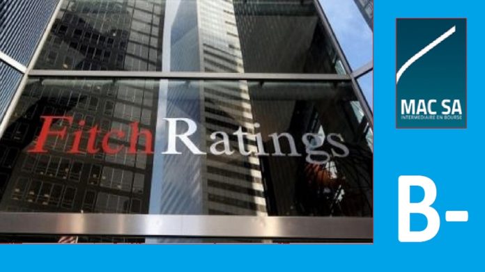 MAC SA analyse la Notation Fitch Rating’s Tunisie, « B- » qui est la dernière marche de l’escalier avant la note de défaut