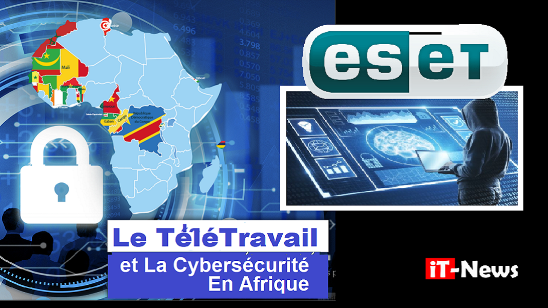 ESET-Cybersécurité-les 5 défis que pose la généralisation du télétravail en Afrique