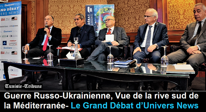 Grand Débat d’Univers News sur les impacts de la guerre russo-ukrainienne sur les pays du sud de la Méditerranée