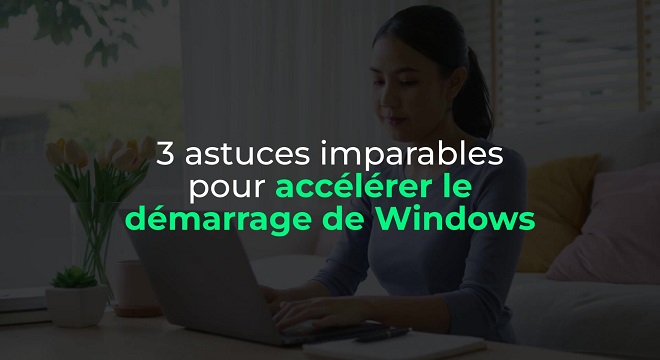 Windows 10 et 11 : une astuce secrète permet d’accélérer le démarrage du système… (Détails)