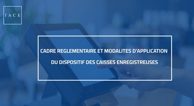 liace-decortique-le-cadre-reglementaire-et-la-mise-en-application-du-dispositif-des-caisses-enregistreuses-pour-les-cafes-et-restaurants