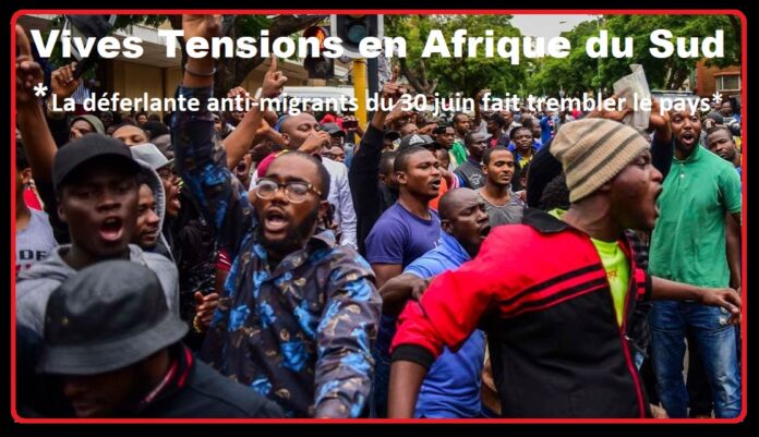 Vives Tensions en Afrique du Sud : La déferlante anti-migrants du 30 juin fait trembler le pays… Les organisateurs persistent