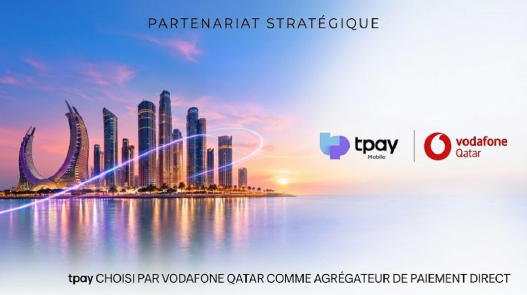 Paiement mobile - Vodafone Qatar choisit tpay comme agrégateur exclusif sur facture opérateur
